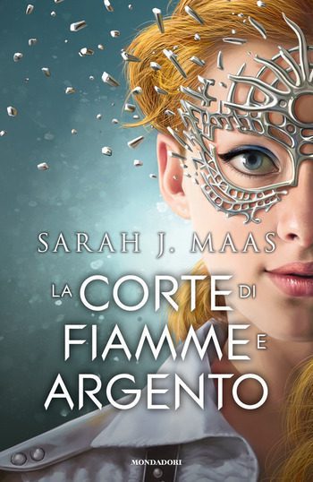 La corte di fiamme e argento di Sarah J. Maas La corte di fiamme e argento di Sarah J. Maas