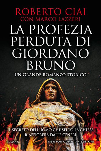 La profezia perduta di Giordano Bruno di Marco Lazzeri e Roberto Ciai