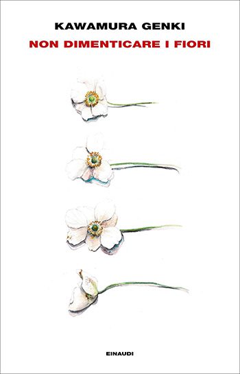 Non dimenticare i fiori di Genki Kawamura Non dimenticare i fiori di Genki Kawamura