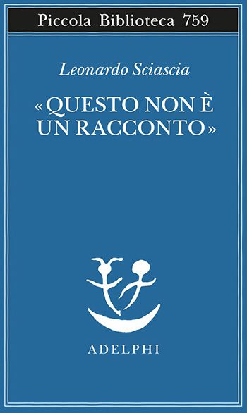 Recensione di «Questo non è un racconto» di Leonardo Sciascia