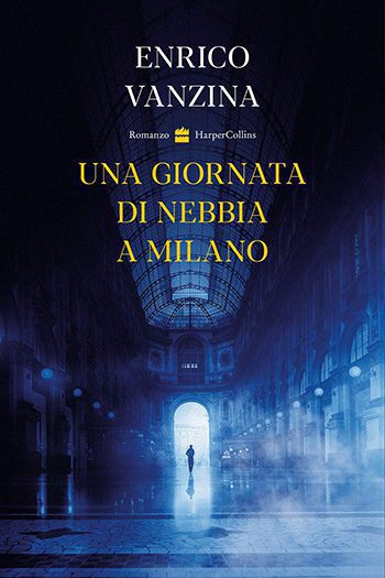 Una giornata di nebbia a Milano di Enrico Vanzina Una giornata di nebbia a Milano di Enrico Vanzina