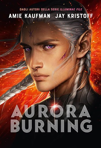 Aurora Burning di Amie Kaufman e Jay Kristoff Aurora Burning di Amie Kaufman e Jay Kristoff
