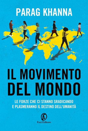 Il movimento del mondo di Parag Khanna