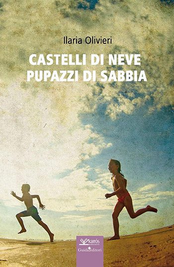 Recensione di Castelli di neve e pupazzi di sabbia di Ilaria Olivieri