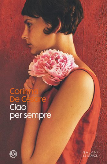 Ciao per sempre di Corinna De Cesare Ciao per sempre di Corinna De Cesare