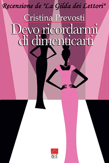 Recensione di Devo ricordarmi di dimenticarti di Cristina Prevosti