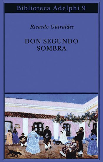Recensione di Don Segundo Sombra di Ricardo Güiraldes