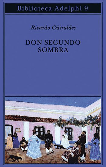 Recensione di Don Segundo Sombra di Ricardo Güiraldes Recensione di Don Segundo Sombra di Ricardo Güiraldes