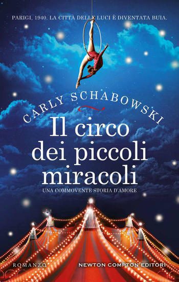 Il circo dei piccoli miracoli di Carly Schabowski Il circo dei piccoli miracoli di Carly Schabowski