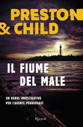 Il fiume del male di Douglas Preston e Lincoln Child