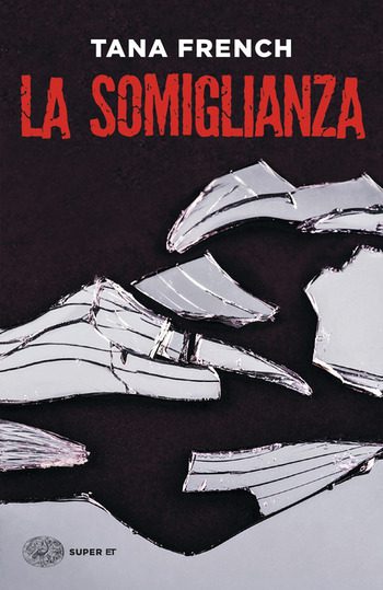 La somiglianza di Tana French La somiglianza di Tana French