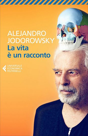 Recensione di La vita è un racconto di Alejandro Jodorowsky