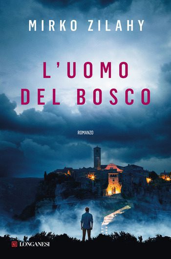 L’uomo del bosco di Mirko Zilahy L’uomo del bosco di Mirko Zilahy