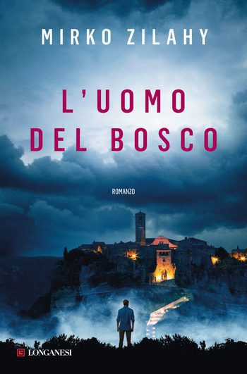 L’uomo del bosco di Mirko Zilahy