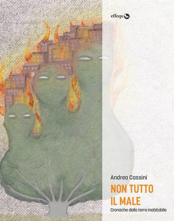 Non tutto il male di Andrea Cassini Non tutto il male di Andrea Cassini