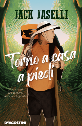 Torno a casa a piedi. Si va avanti con il cuore, mica con le gambe di Jack Jaselli Torno a casa a piedi. Si va avanti con il cuore, mica con le gambe di Jack Jaselli