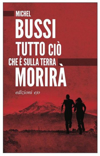 Tutto ciò che è sulla terra morirà di Michel Bussi