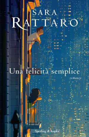 Recensione di Una felicità semplice di Sara Rattaro Recensione di Una felicità semplice di Sara Rattaro
