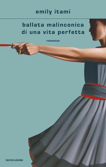 Ballata malinconica di una vita perfetta di Emily Itami Ballata malinconica di una vita perfetta di Emily Itami