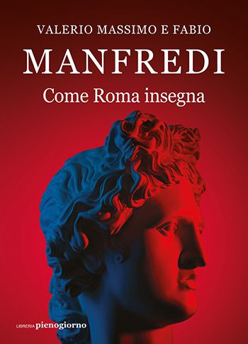Recensione di Come Roma insegna di Valerio Massimo Manfredi e Fabio Manfredi
