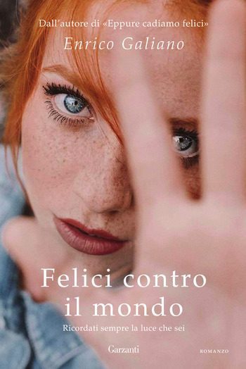 Felici contro il mondo di Enrico Galiano Felici contro il mondo di Enrico Galiano