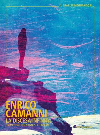 La discesa infinita di Enrico Camanni La discesa infinita di Enrico Camanni