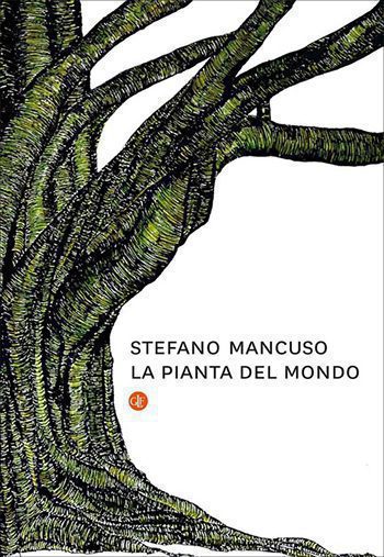 Recensione di La pianta del mondo di Stefano Mancuso Recensione di La pianta del mondo di Stefano Mancuso