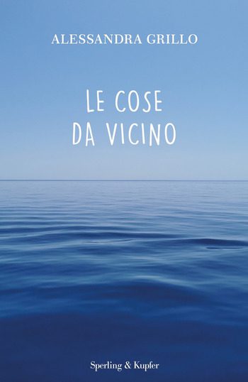 Le cose da vicino di Alessandra Grillo Le cose da vicino di Alessandra Grillo