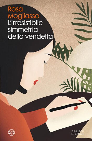 L’irresistibile simmetria della vendetta di Rosa Mogliasso L’irresistibile simmetria della vendetta di Rosa Mogliasso