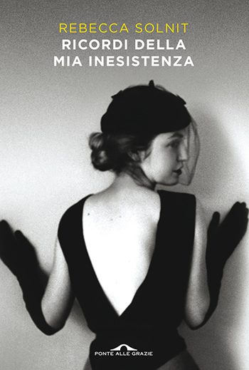 Recensione di Ricordi della mia inesistenza di Rebecca Solnit Recensione di Ricordi della mia inesistenza di Rebecca Solnit