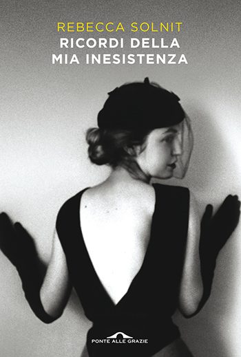 Recensione di Ricordi della mia inesistenza di Rebecca Solnit