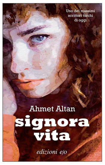 Signora Vita di Ahmet Altan Signora Vita di Ahmet Altan
