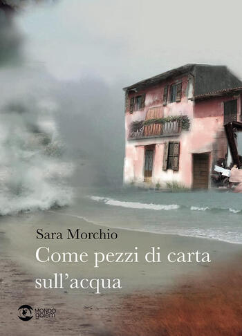 Come pezzi di carta sull’acqua di Sara Morchio