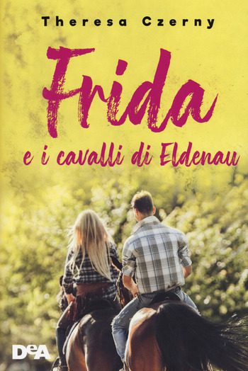 Frida e i cavalli di Eldenau di Theresa Czerny Frida e i cavalli di Eldenau di Theresa Czerny