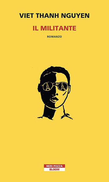 Recensione di Il militante di Viet Thanh Nguyen Recensione di Il militante di Viet Thanh Nguyen
