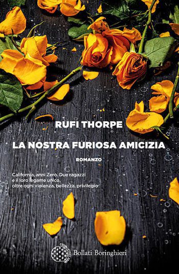 Recensine di La nostra furiosa amicizia di Rufi Thorpe