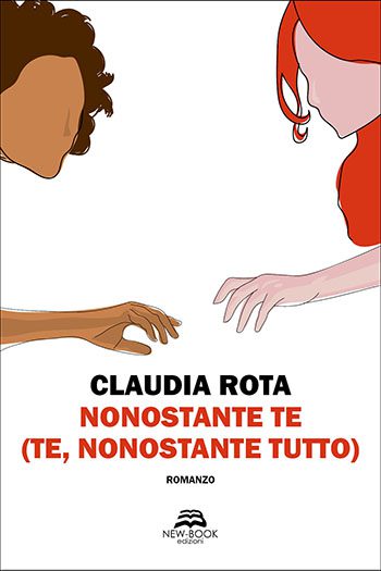 Recensione di Nonostante te (te, nonostante tutto) di Claudia Rota