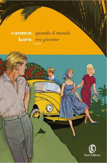 Quando il mondo era giovane di Carmen Korn Quando il mondo era giovane di Carmen Korn