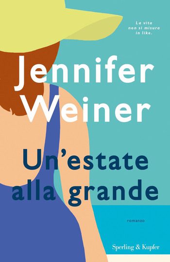 Un’estate alla grande di Jennifer Weiner Un’estate alla grande di Jennifer Weiner