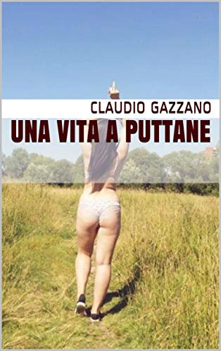 Recensione di Una vita a puttane di Claudio Gazzano