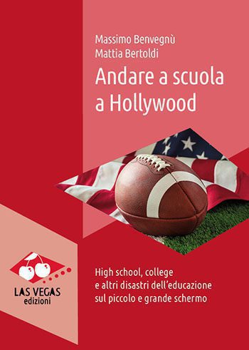 Recensione di Andare a scuola a Hollywood di Massimo Benvegnù e Mattia Bertoldi Recensione di Andare a scuola a Hollywood di Massimo Benvegnù e Mattia Bertoldi