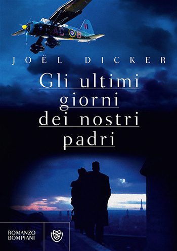 Recensione di Gli ultimi giorni dei nostri padri di Joël Dicker Recensione di Gli ultimi giorni dei nostri padri di Joël Dicker