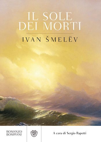 Recensione di Il sole dei morti di Ivan Sergeevič Šmelëv Recensione di Il sole dei morti di Ivan Sergeevič Šmelëv