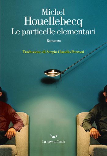 Le particelle elementari di Michel Houellebecq Le particelle elementari di Michel Houellebecq