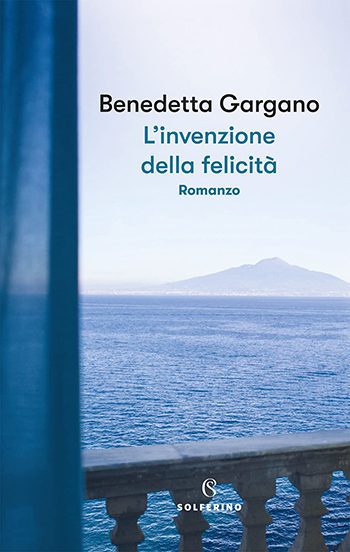 Recensione di L’invenzione della felicità di Benedetta Gargano