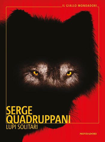 Lupi solitari di Serge Quadruppani