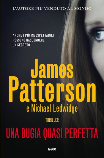 Una bugia quasi perfetta di James Patterson e Michael Ledwidge Una bugia quasi perfetta di James Patterson e Michael Ledwidge