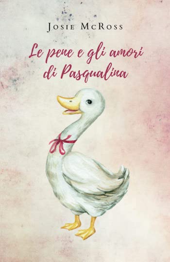 Recensione di Le pene e gli amori di Pasqualina di Josie McRoss