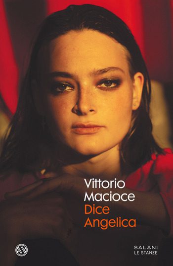 Dice Angelica di Vittorio Macioce Dice Angelica di Vittorio Macioce