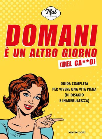 Domani è un altro giorno (del ca**o) di MalEdizioni Domani è un altro giorno (del ca**o) di MalEdizioni